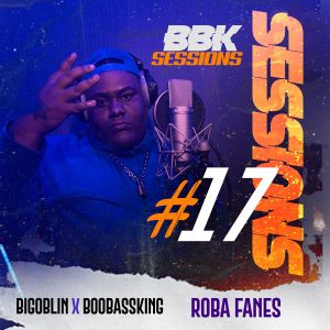 Boobassking Ft. Bigoblin – Roba Fanes